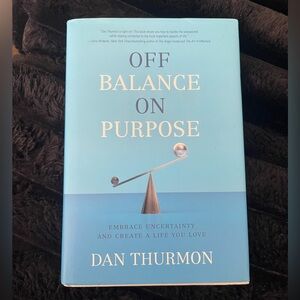 Off Balance on Purpose by Dan Thurmon (2010, Hardcover)